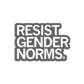 Resist Gender Norms Die-Cut Sticker - Adult & Kids T-Shirts, Sweatshirts & Hoodies apparel design preview 1