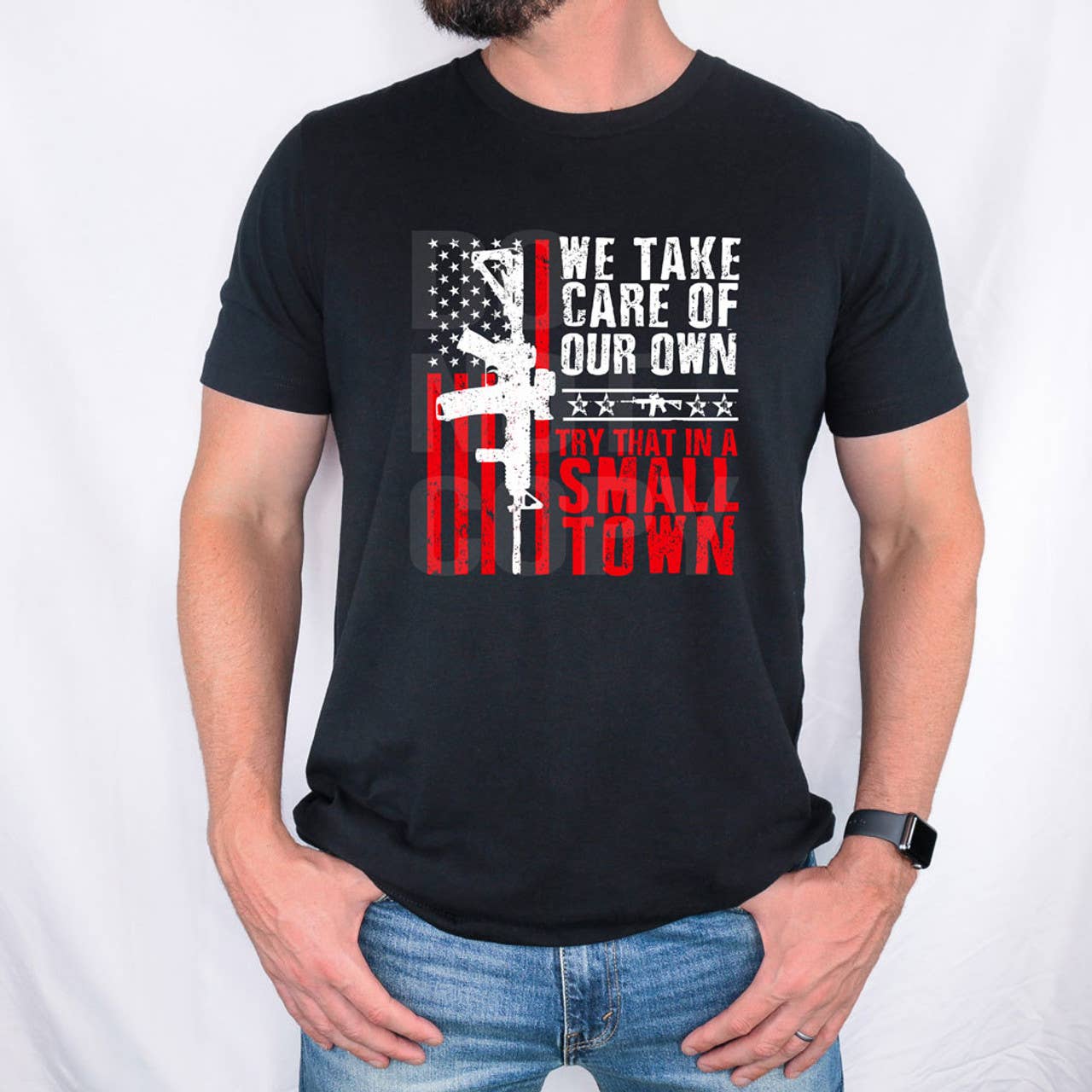 We Take Care of Our Own Try That in A Small Town - Adult & Kids T-Shirts, Sweatshirts & Hoodies apparel design preview 1
