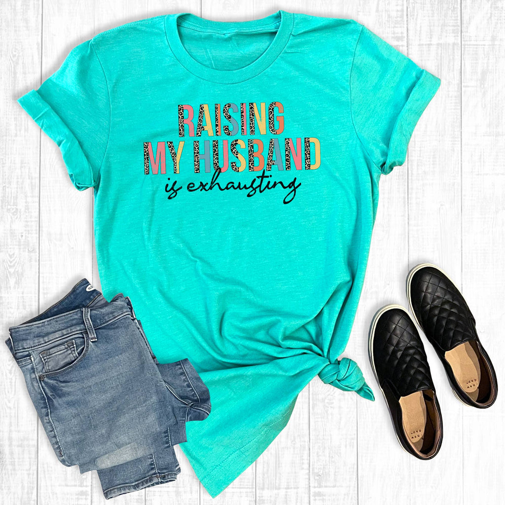 Raising My Husband Is Exhausting - Adult & Kids T-Shirts, Sweatshirts & Hoodies apparel design preview 1