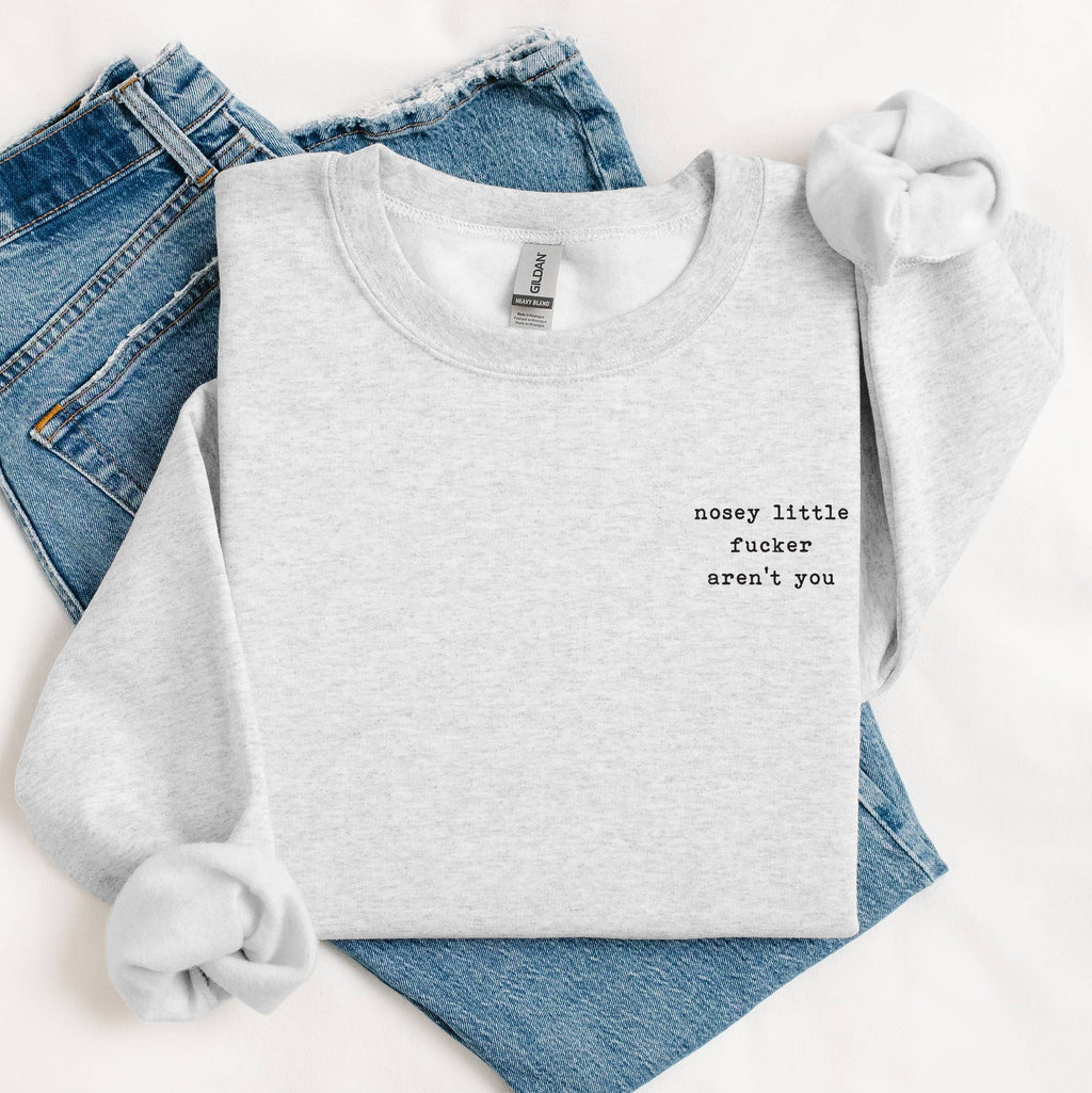 Funny Minimalist Nosey Little Fucker Crewneck - Adult & Kids T-Shirts, Sweatshirts & Hoodies apparel design preview 1