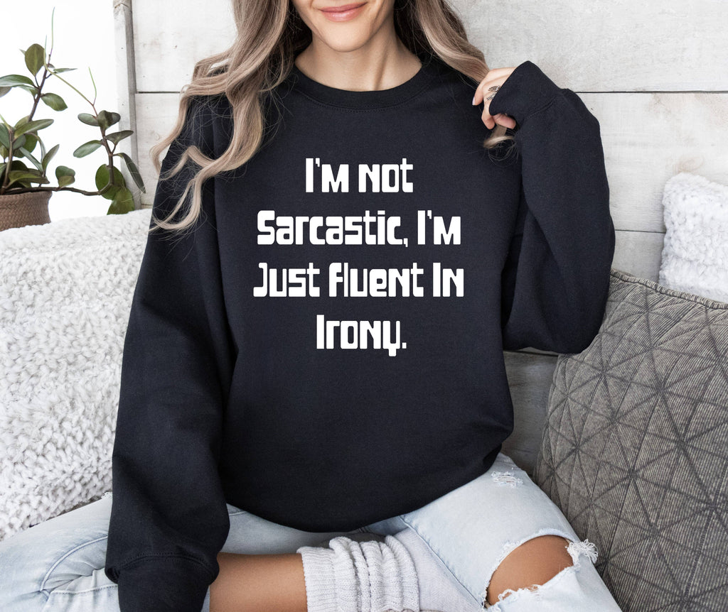 I'm Not Sarcastic Funny College - Adult & Kids T-Shirts, Sweatshirts & Hoodies apparel design preview 1