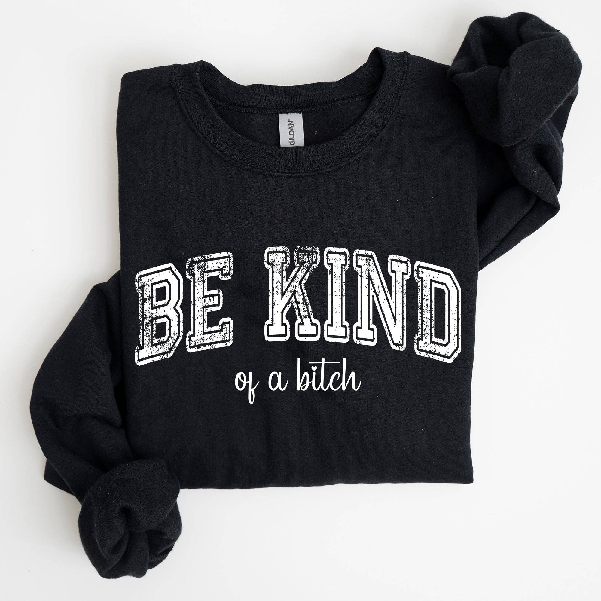 Vintage, Be Kind of A B, Funny, Sarcastic, Meme - Adult & Kids T-Shirts, Sweatshirts & Hoodies apparel design preview 1