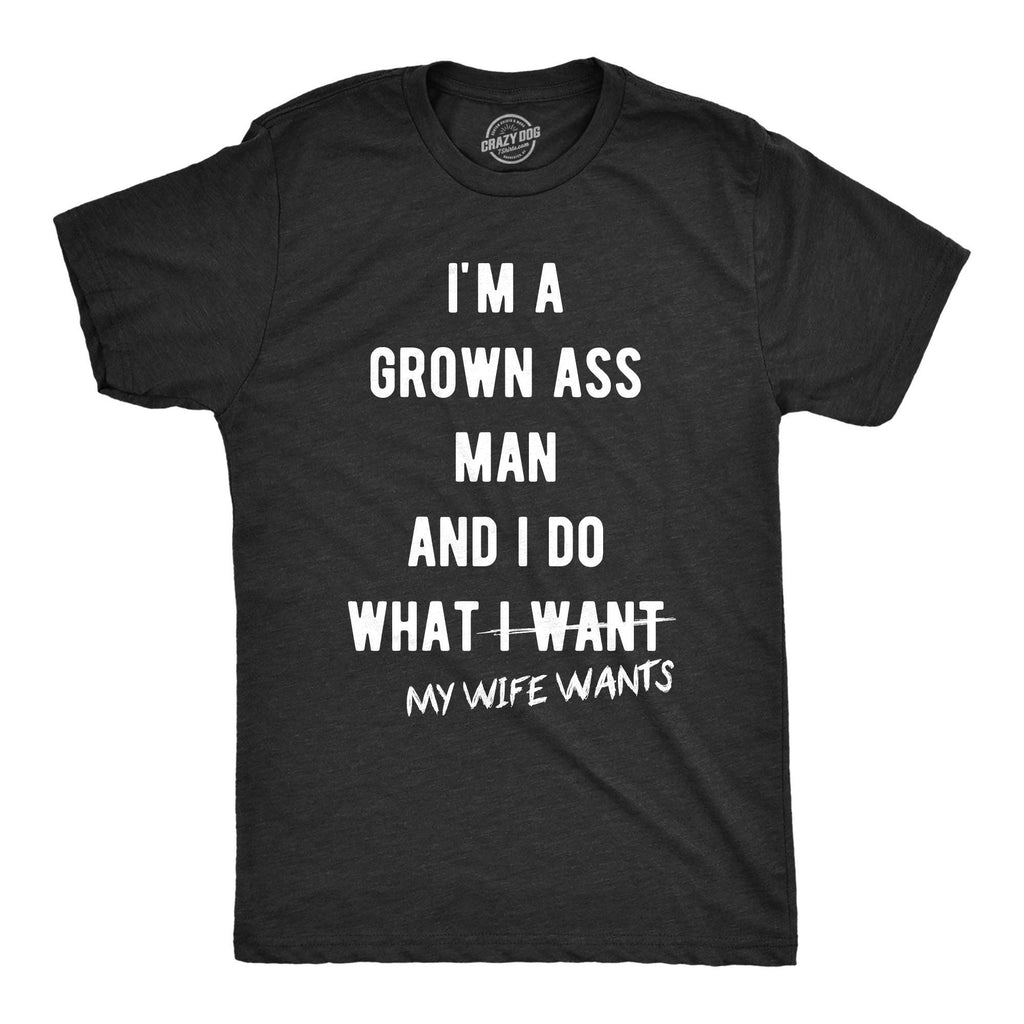 I Do What My Wife Wants Men's - Adult & Kids T-Shirts, Sweatshirts & Hoodies apparel design preview 1
