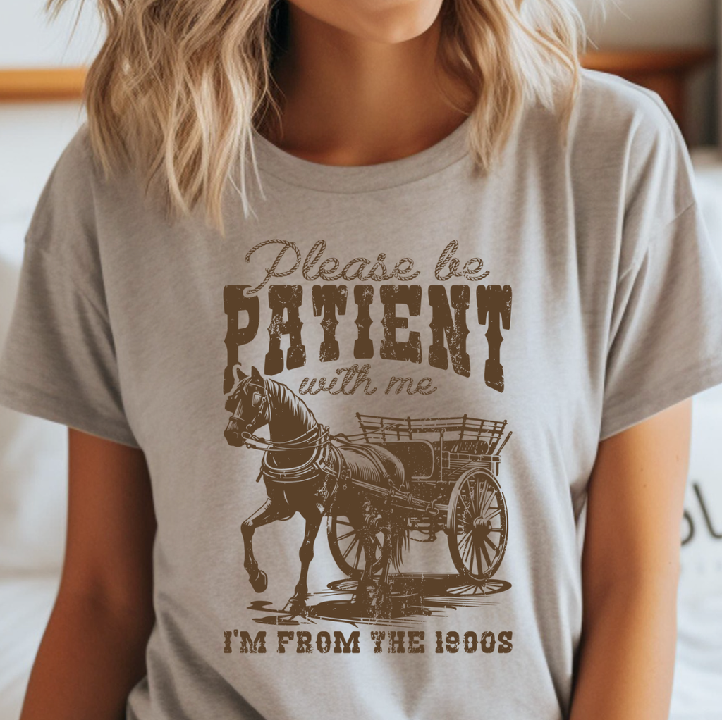 Please Be Patient with Me, I'm from the 1900's - Adult & Kids T-Shirts, Sweatshirts & Hoodies apparel design preview 1