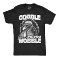 Gobble Til You Wobble Men's - Adult & Kids T-Shirts, Sweatshirts & Hoodies apparel design preview 1