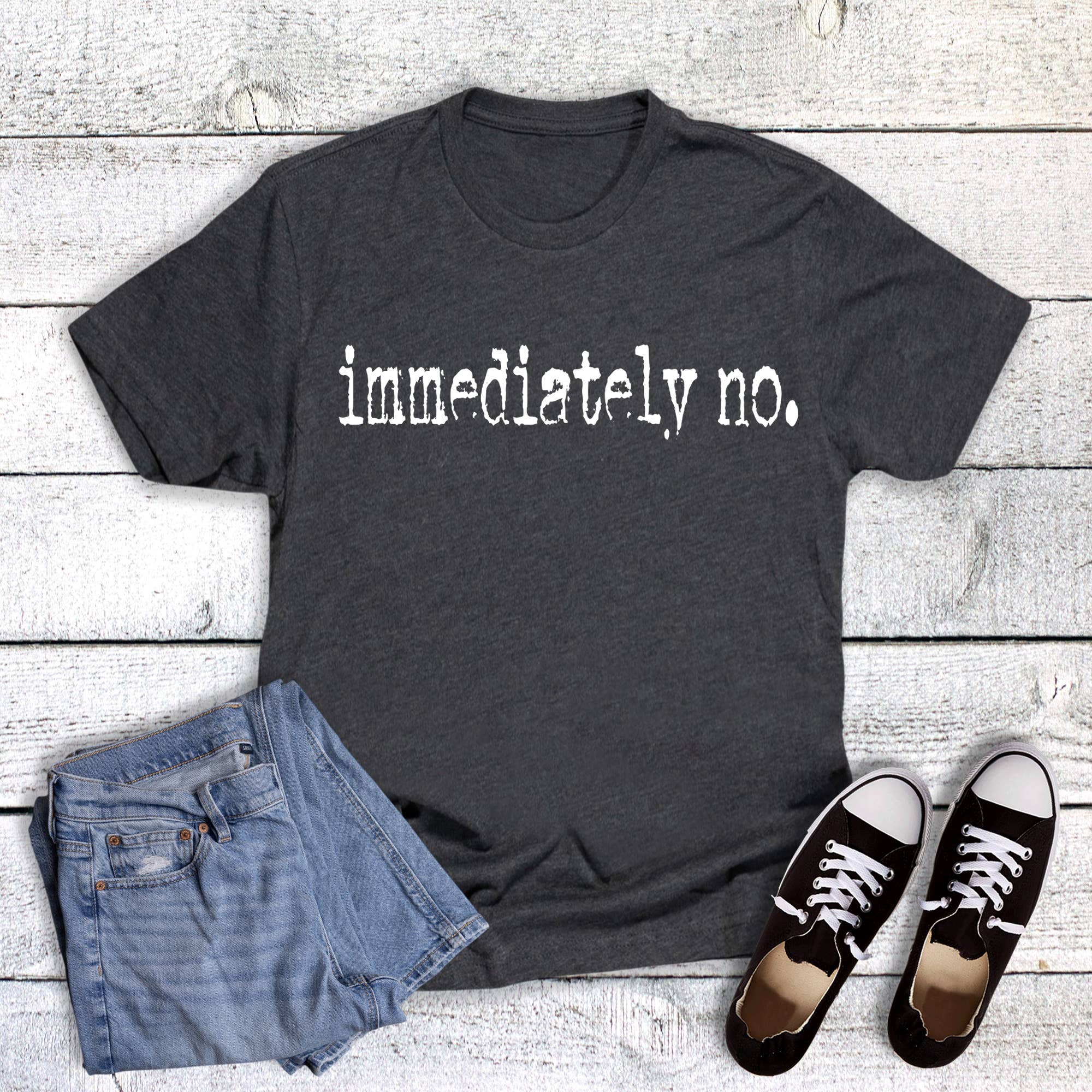 Funny Immediately No Graphic - Adult & Kids T-Shirts, Sweatshirts & Hoodies apparel design preview 1