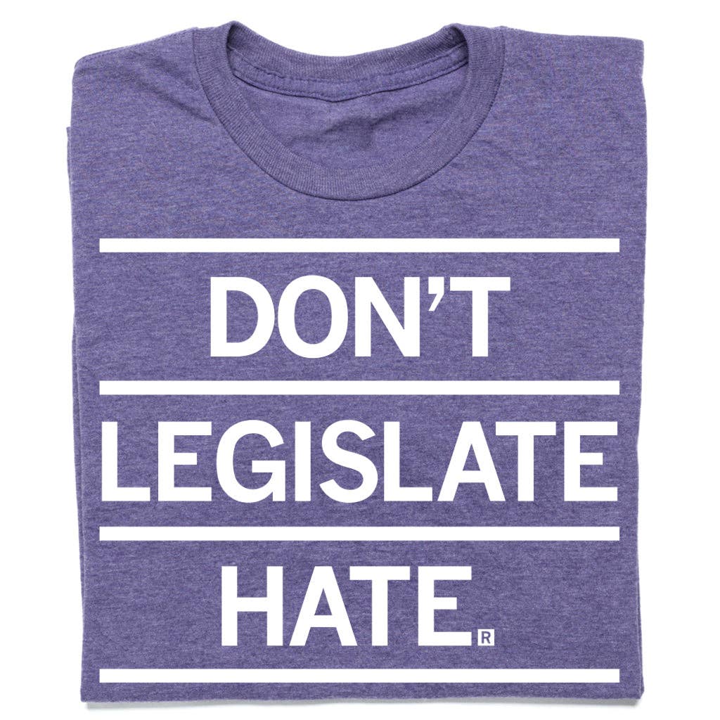 Don't Legislate Hate Purple - Adult & Kids T-Shirts, Sweatshirts & Hoodies apparel design preview 1