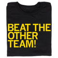 Beat the Other Team Black Gold - Adult & Kids T-Shirts, Sweatshirts & Hoodies apparel design preview 1