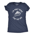 I'm Only Here For the Pie Women's - Adult & Kids T-Shirts, Sweatshirts & Hoodies apparel design preview 1