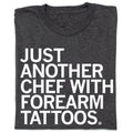 Just Another Chef with Forearm Tattoos - Adult & Kids T-Shirts, Sweatshirts & Hoodies apparel design preview 1