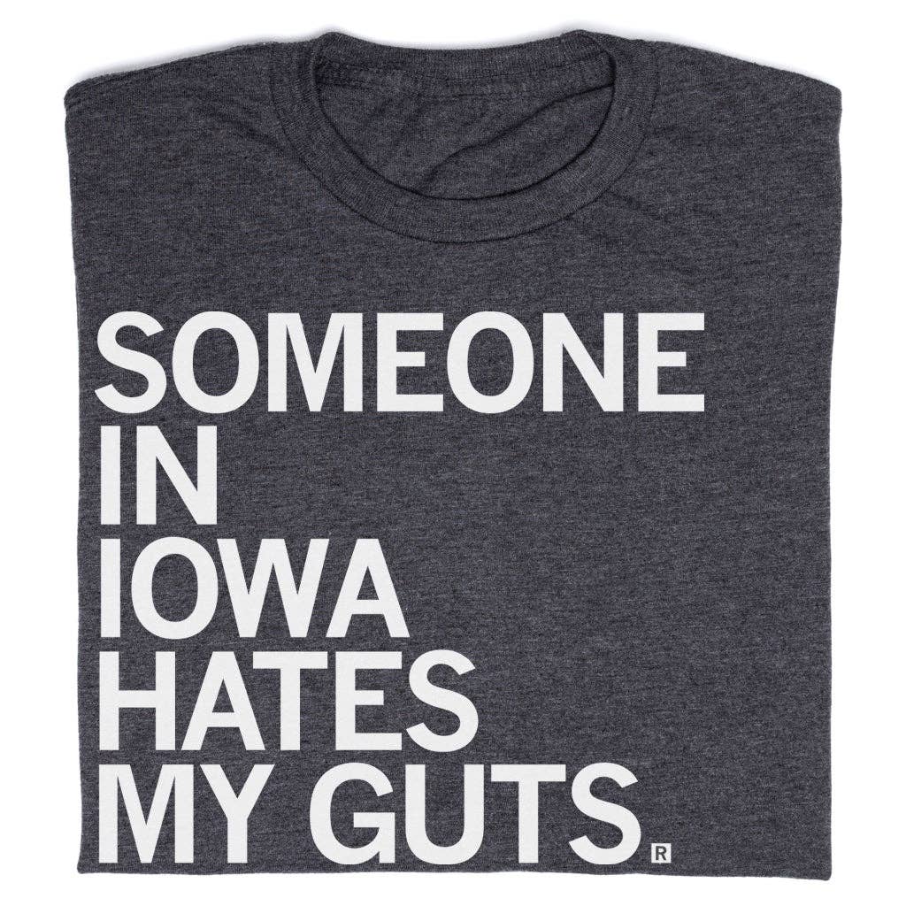 Someone Hates My Guts Ia - Adult & Kids T-Shirts, Sweatshirts & Hoodies apparel design preview 1