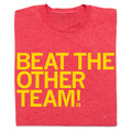 Beat the Other Team Red Gold - Adult & Kids T-Shirts, Sweatshirts & Hoodies apparel design preview 1