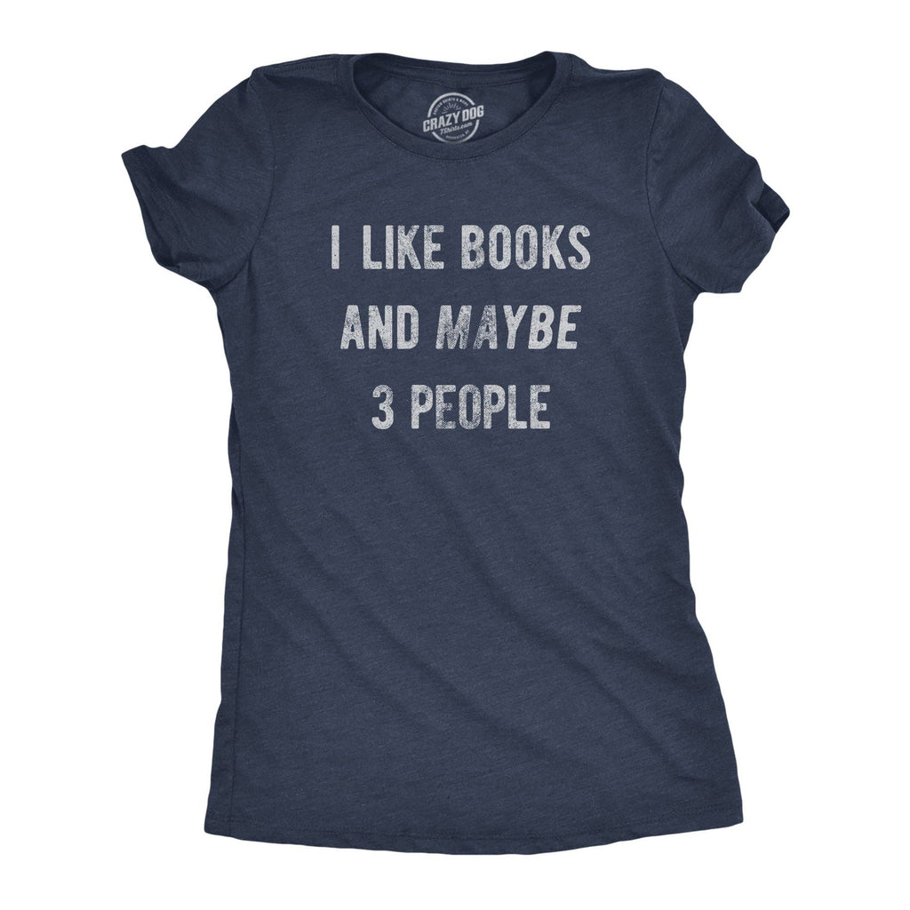 I Like Books and Maybe 3 People Women's - Adult & Kids T-Shirts, Sweatshirts & Hoodies apparel design preview 1