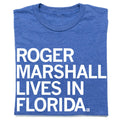 Roger Marshall Lives in Florida - Adult & Kids T-Shirts, Sweatshirts & Hoodies apparel design preview 1