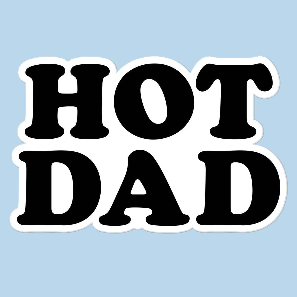 Hot Dad Sticker Decal, Father's Day - Adult & Kids T-Shirts, Sweatshirts & Hoodies apparel design preview 1