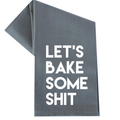 Let's Bake Some Shit Tea Towel - Adult & Kids T-Shirts, Sweatshirts & Hoodies apparel design preview 1