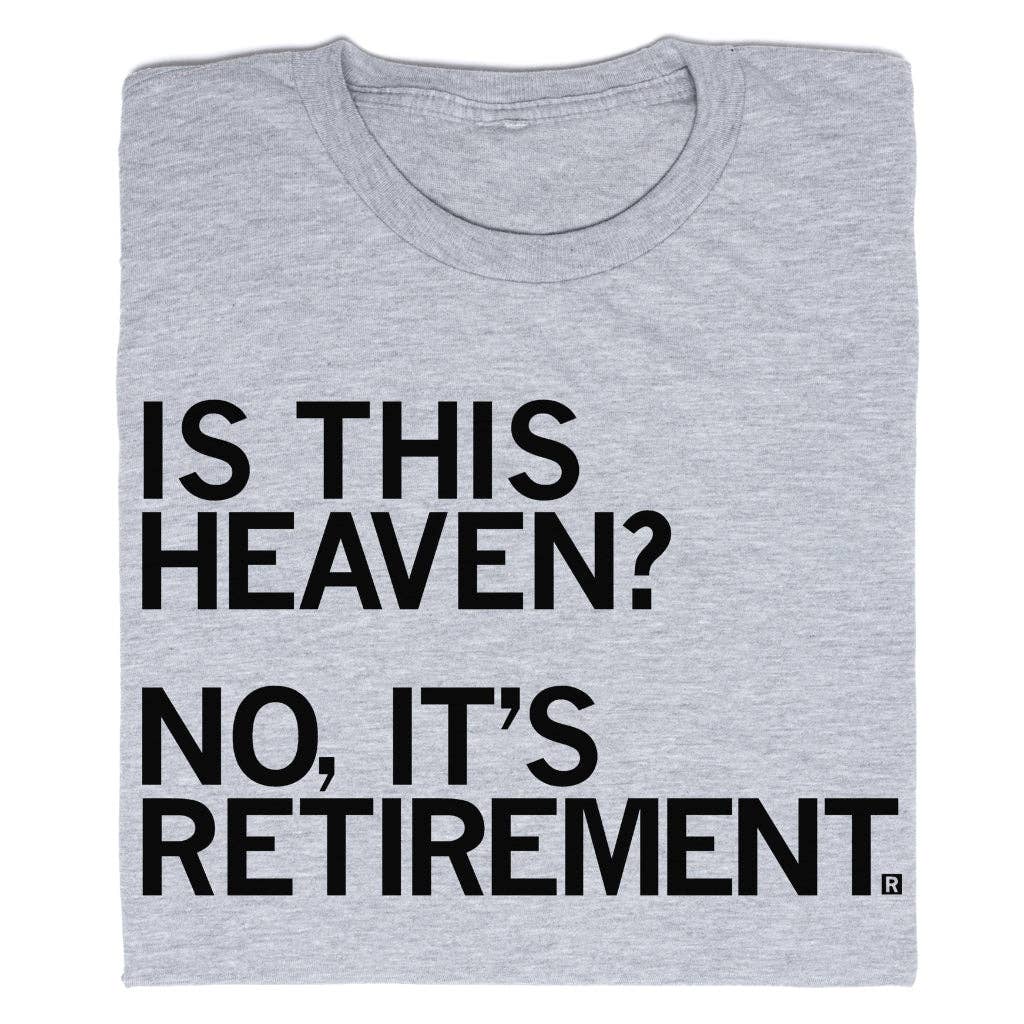 Is This Heaven? No, It's Retirement - Adult & Kids T-Shirts, Sweatshirts & Hoodies apparel design preview 1