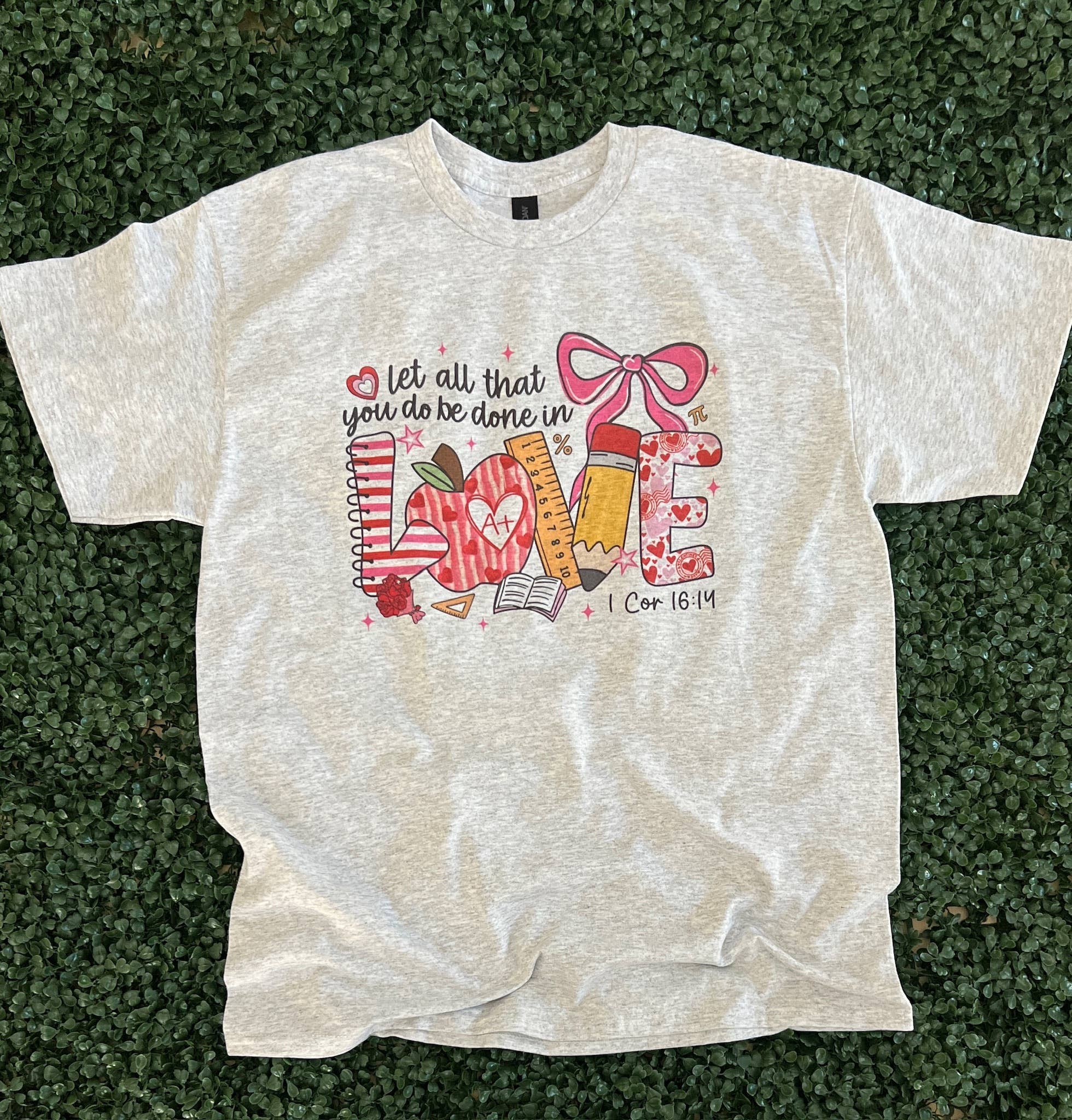 Let All That You Do Be Done in Love Teacher On Ash - Adult & Kids T-Shirts, Sweatshirts & Hoodies apparel design preview 1
