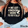 We Got Kingdom Work Christian Gildan - Adult & Kids T-Shirts, Sweatshirts & Hoodies apparel design preview 1