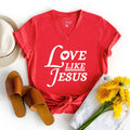 Love Like Jesus Red V-Neck Christian - Adult & Kids T-Shirts, Sweatshirts & Hoodies apparel design preview 1