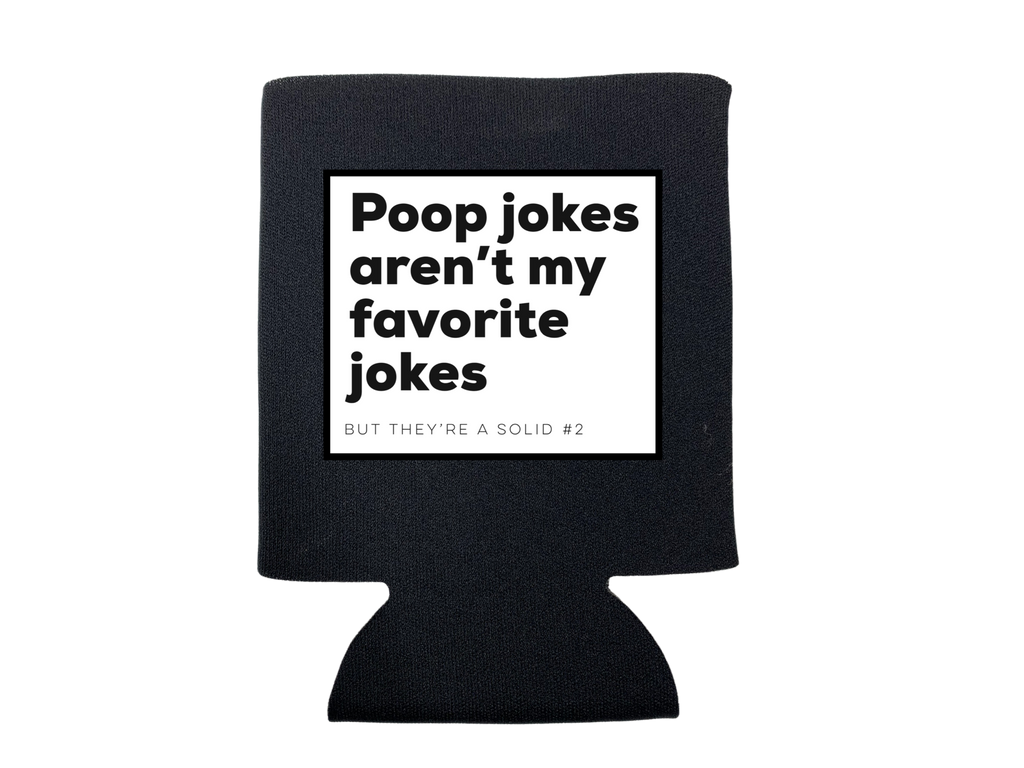 Poop Jokes Koozie - Adult & Kids T-Shirts, Sweatshirts & Hoodies apparel design preview 1