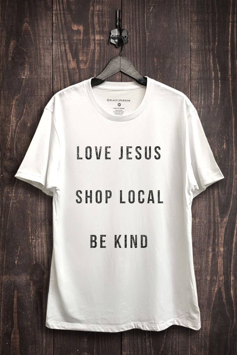 Love Jesus Shop Local Be Kind Graphic Top - Adult & Kids T-Shirts, Sweatshirts & Hoodies apparel design preview 1