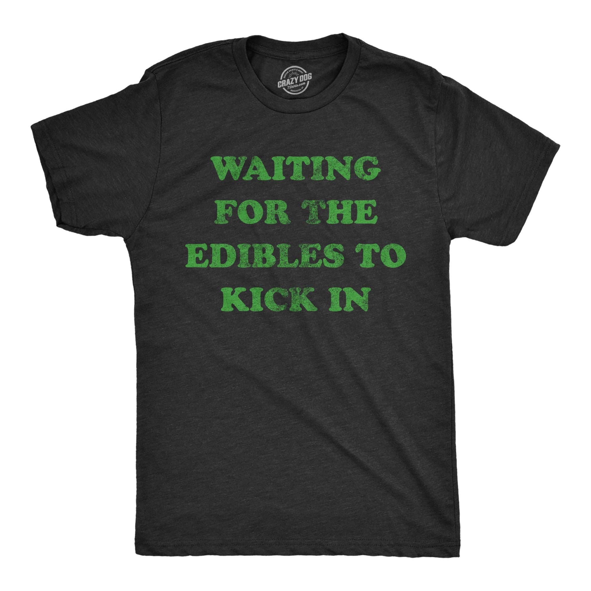 Waiting For the Edibles To Kick in Men's - Adult & Kids T-Shirts, Sweatshirts & Hoodies apparel design preview 1