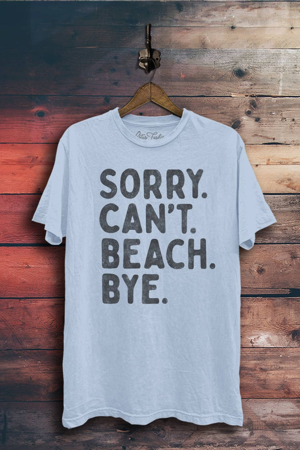 Sorry Can Not Beach Bye Graphic Top - Adult & Kids T-Shirts, Sweatshirts & Hoodies apparel design preview 1
