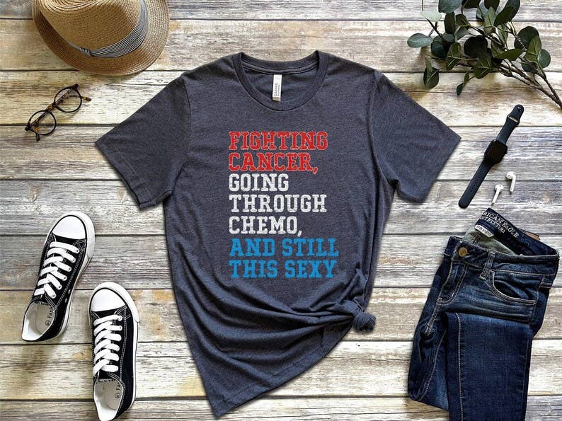 Fighting Cancer Going Through Chemo Still This Sexy - Adult & Kids T-Shirts, Sweatshirts & Hoodies apparel design preview 1