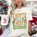 That_s It I_m Not Going, Retro Text, Christmas, - Adult & Kids T-Shirts, Sweatshirts & Hoodies apparel design preview 1
