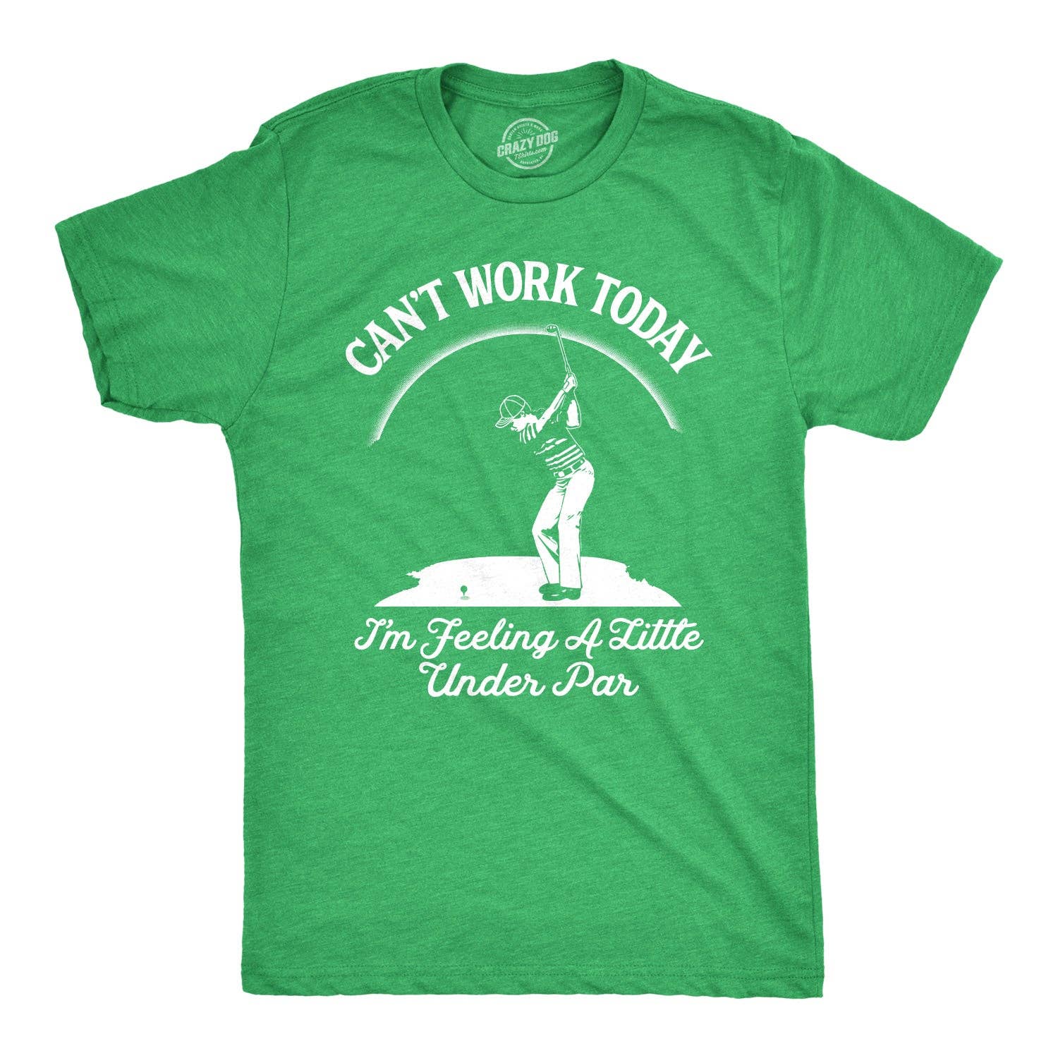 Can't Work Today I'm Feeling A Little Under Par Men's - Adult & Kids T-Shirts, Sweatshirts & Hoodies apparel design preview 1