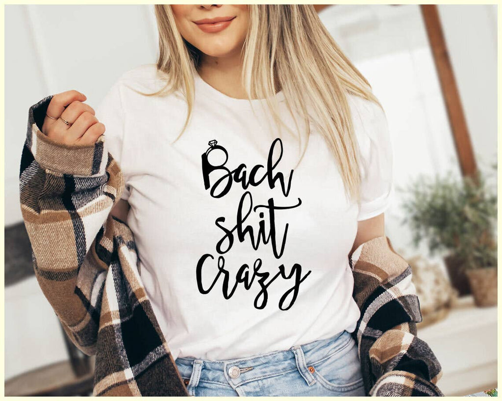 Bach Shit Crazy Bachelorette Party Wedding Bridal - Adult & Kids T-Shirts, Sweatshirts & Hoodies apparel design preview 1