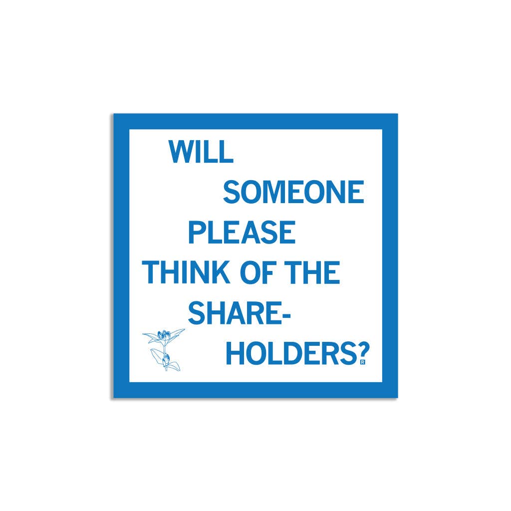 Think of the Shareholders Sticker - Adult & Kids T-Shirts, Sweatshirts & Hoodies apparel design preview 1