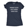 Probably Sleepy Likely Hungry Always Cold Women's - Adult & Kids T-Shirts, Sweatshirts & Hoodies apparel design preview 1