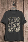 Why Sleep When Theres Coffee Graphic Top - Adult & Kids T-Shirts, Sweatshirts & Hoodies apparel design preview 1