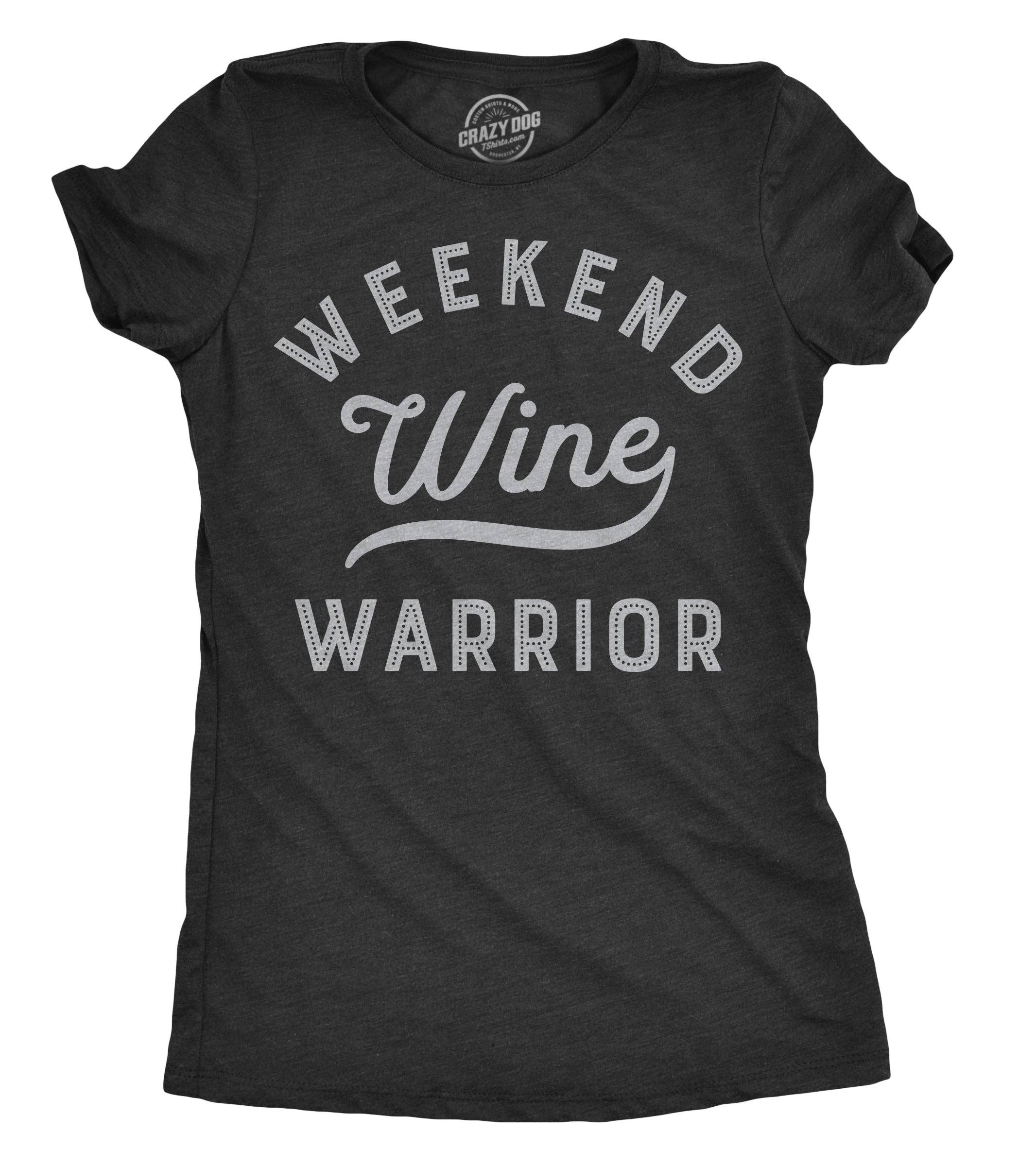 Weekend Warrior Wine Women's - Adult & Kids T-Shirts, Sweatshirts & Hoodies apparel design preview 1