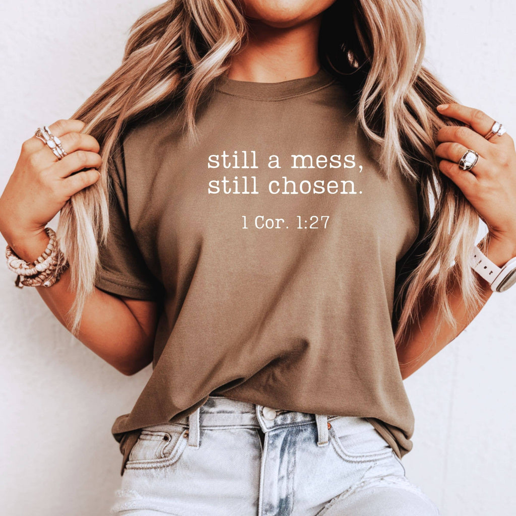 Still A Mess, Chosen 1 Cor 1:27 Graphic Spring - Adult & Kids T-Shirts, Sweatshirts & Hoodies apparel design preview 1