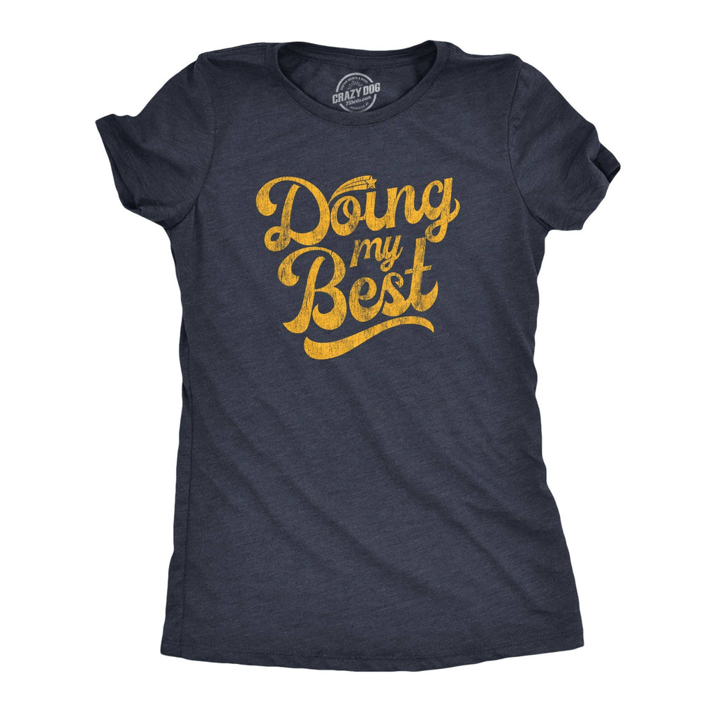 Doing My Best Women's - Adult & Kids T-Shirts, Sweatshirts & Hoodies apparel design preview 1