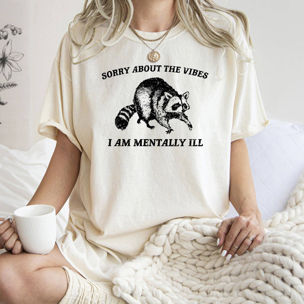 Sorry About the Vibes, Mentally Ill, Raccoon, Meme, - Adult & Kids T-Shirts, Sweatshirts & Hoodies apparel design preview 1
