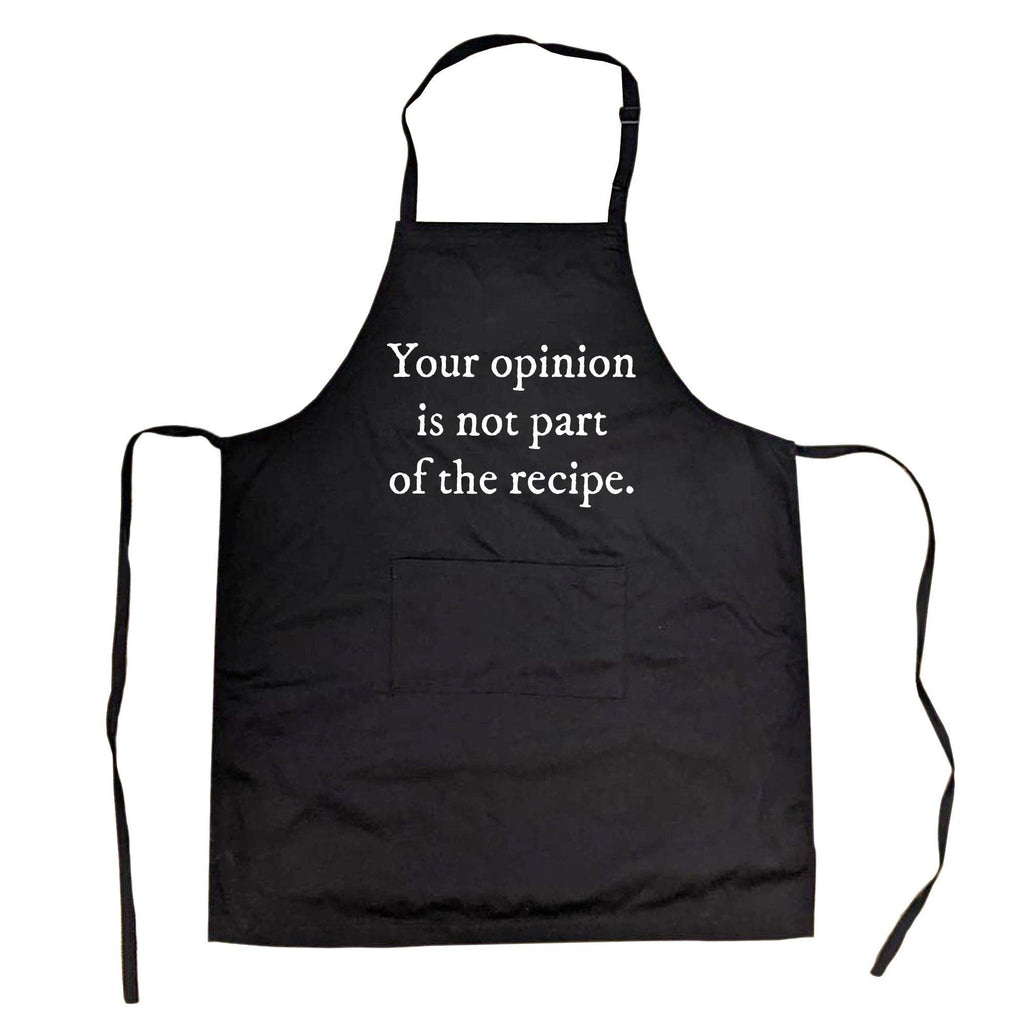 Your Opinion Is Not Part of the Recipe Cookout Apron - Adult & Kids T-Shirts, Sweatshirts & Hoodies apparel design preview 1