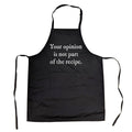 Your Opinion Is Not Part of the Recipe Cookout Apron - Adult & Kids T-Shirts, Sweatshirts & Hoodies apparel design preview 1