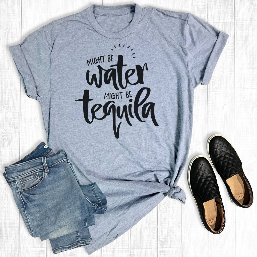 Might Be Water Tequila - Adult & Kids T-Shirts, Sweatshirts & Hoodies apparel design preview 1