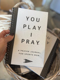 You Play I Pray™ Sports Mom Prayer Journal (6) - Adult & Kids T-Shirts, Sweatshirts & Hoodies apparel design preview 1