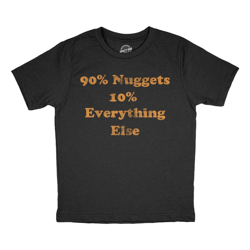90 Percent Nuggets 10 Everything Else - Adult & Kids T-Shirts, Sweatshirts & Hoodies apparel design preview 1