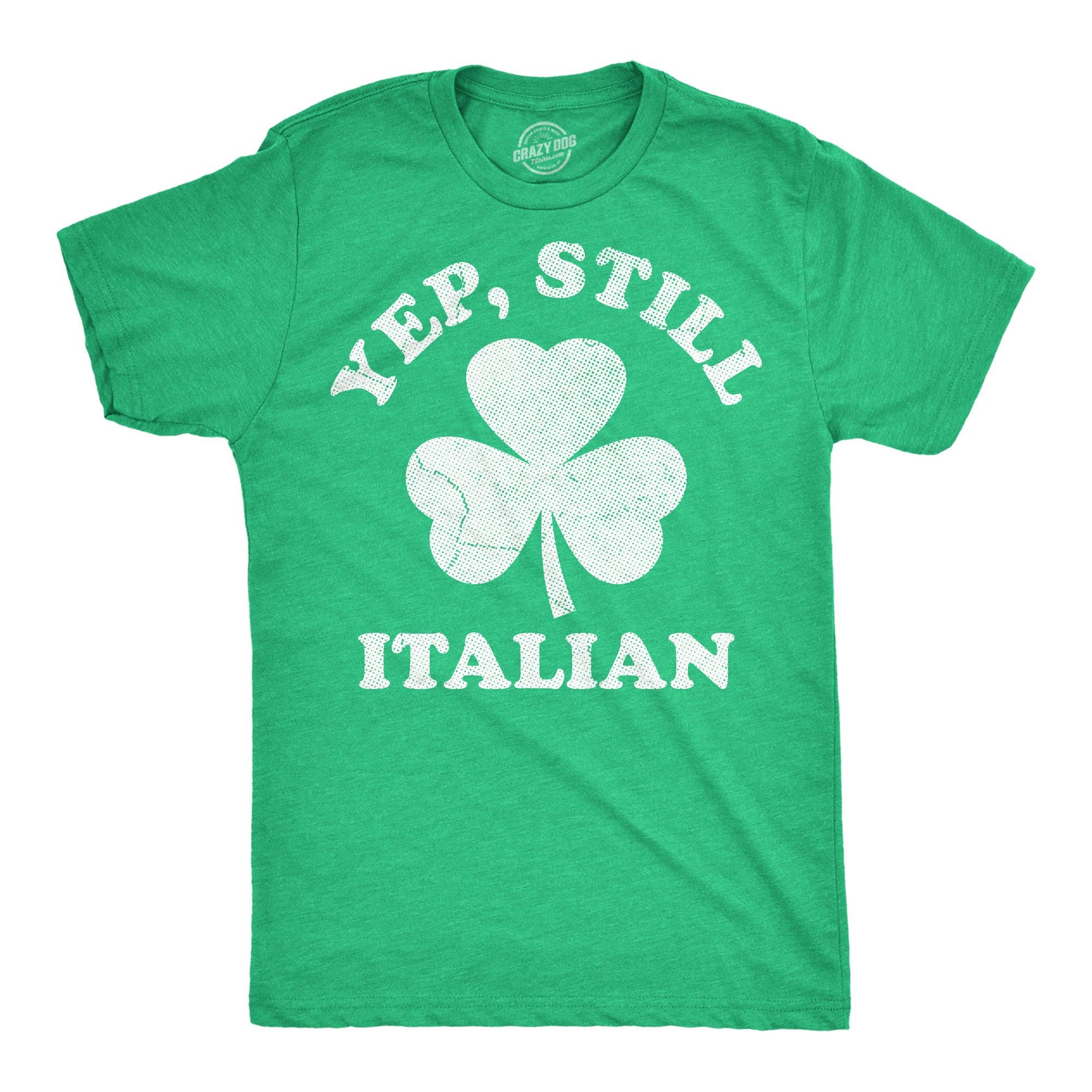 Yep Still Italian Men's - Adult & Kids T-Shirts, Sweatshirts & Hoodies apparel design preview 1
