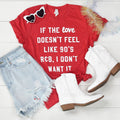 If the Love Doesn't Feel Like 90s R&B Valentine's Red - Adult & Kids T-Shirts, Sweatshirts & Hoodies apparel design preview 1