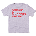 Someone Loves Me Quad Cities Kids - Adult & Kids T-Shirts, Sweatshirts & Hoodies apparel design preview 1