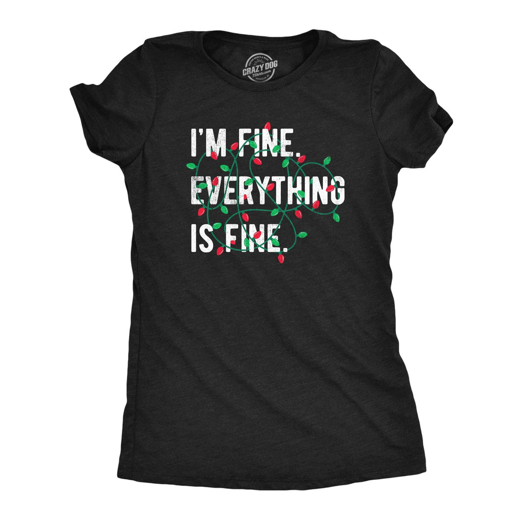 Im Fine Everything Is Women's - Adult & Kids T-Shirts, Sweatshirts & Hoodies apparel design preview 1