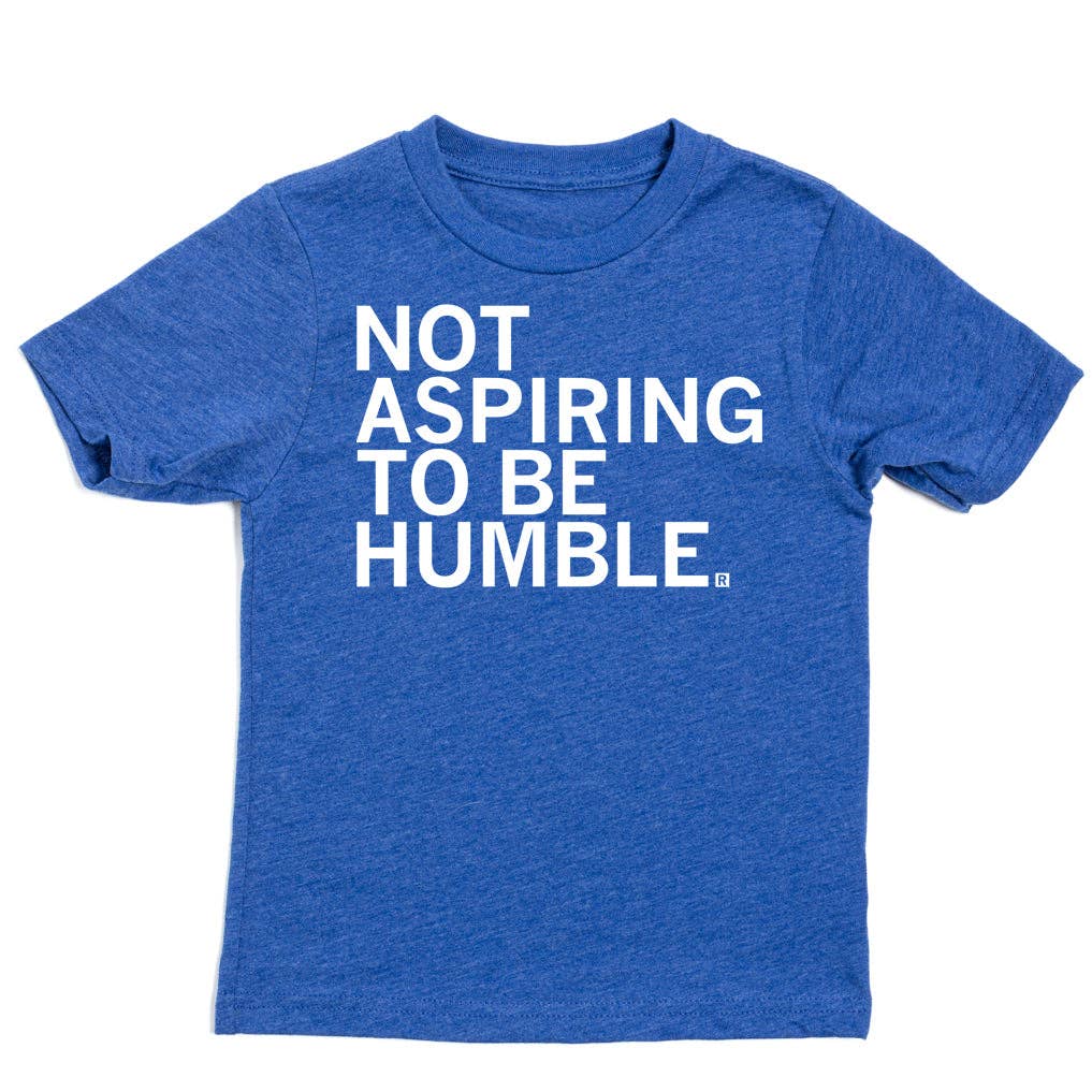 Not Aspiring To Be Humble Kids - Adult & Kids T-Shirts, Sweatshirts & Hoodies apparel design preview 1