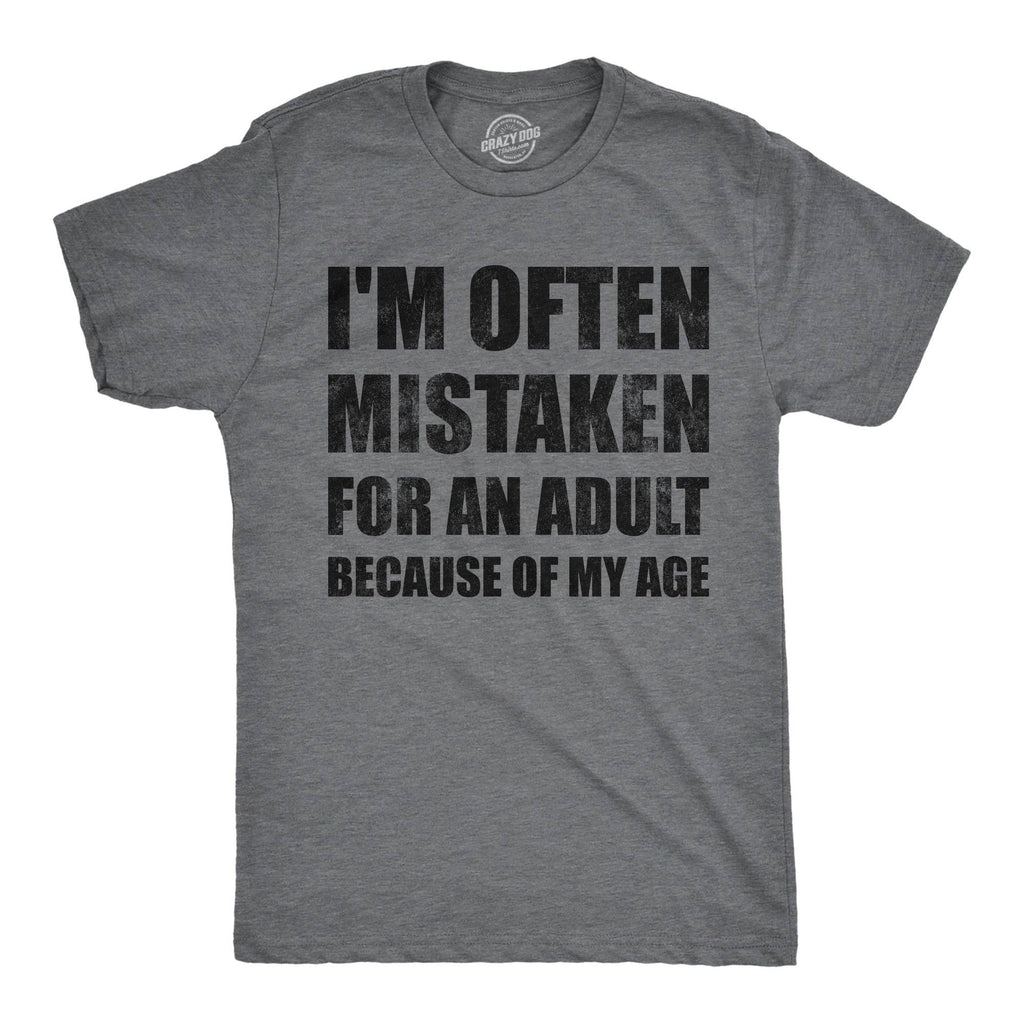 Im Often Mistaken For An Adult Because of My Age - Adult & Kids T-Shirts, Sweatshirts & Hoodies apparel design preview 1